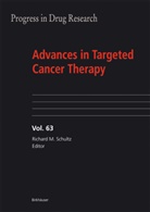 Richard M Schultz, Richar M Schultz, Richard M Schultz, R. M. Schultz, Richard M. Schultz - Progress in Drug Research - 63: Advances in Targeted Cancer Therapy
