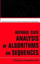 Szpankowski, W Szpankowski, Wojciech Szpankowski, Wojciech (Purdue University) Szpankowski, Szpankowski Wojciech - Average Case Analysis of Algorithms on Sequences