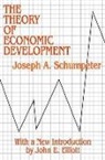 Schumpeter, Joseph A Schumpeter, Joseph A. Schumpeter, Joseph Alois Schumpeter - Theory of Economic Development