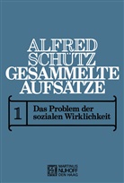 Aron Gurwitsch, A Schutz, A. Schutz, Alfred Schütz, H. L. van Breda, R. Grathoff... - Gesammelte Aufsätze. Bd.1