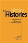 Chris Bruckert, Tuulia Law, Gerald Sider, Gerald M. Smith Sider, Gerald Sider, Gerald M. Sider... - Between History and Histories