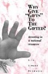 Lita L. Schwartz, Lita Linzer Schwartz - Why Give "Gifts" to the Gifted?