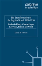 D Schwarz, D. Schwarz, Daniel R. Schwarz - Transformation of the English Novel, 1890-1930