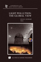 E Schwarz, H E Schwarz, H. E Schwarz, H.E Schwarz - Light Pollution: The Global View