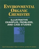 Philip M. Gschwend, Gschwend Philip M., Dieter M. Imboden, Imboden Dieter M., Ren? P. Schwarzenbach, Rena(c) P. Schwarzenbach... - Environmental Organic Chemistry: Illustrative Examples, Problems and