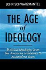 J. J. Schwarzmantel, John Schwarzmantel, Dan Stein - The Age of Ideology: Political Ideologies from the American Revolution to Postmodern Times