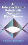 Silvan S Schweber, Silvan S. Schweber, Silvan S./ Bethe Schweber - An Introduction to Relativistic Quantum Field Theory