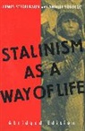 Lewis Siegelbaum, Lewis H. Siegelbaum, Lewis H. Sokolov Siegelbaum, Lewis H./ Sokolov Siegelbaum, Lewis Sokolov Siegelbaum, Andrei Sokolov... - Stalinism As a Way of Life