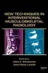 Mark E. (Hospital for Joint Diseases Schweitzer, Mark E. Laredo Schweitzer, SCHWEITZER MARK E LAREDO JEAN D, Jean-Denis Laredo, Jean-Denis (Hopital Lariboisiere Laredo, LAREDO JEAN-DENIS... - New Techniques in Interventional Musculoskeletal Radiology