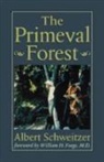 Albert Schweitzer Institute for the Huma, Albert Schweitzer - The Primeval Forest