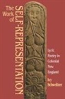 IVY SCHWEITZER - The Work of Self-Representation