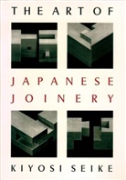Kiyoshi Seike, Kiyosi Seike, Kiyosi Sieke - Art of japanese joinery -the-
