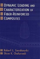 Shive K Chaturvedi, Shive K. Chaturvedi, Chaturvedi Shive K., Chaturverdi, Sierakowski, R. L. Sierakowski... - Dynamic Loading and Characterization of Fiber-Reinforced Composites