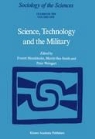 E. Mendelsohn, Everett Mendelsohn, R Smith, M R SMITH, M. R. Smith, Merritt Roe Smith... - Science, Technology and the Military, 2 Vols.