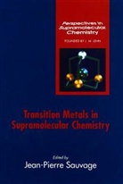 Sauvage, J. P. Sauvage, J.-P. Sauvage, Jean-Pierre Sauvage, Jean-Pierre (University Louis Pasteur Sauvage, J-P Sauvage... - TRANSITION METALS IN SUPRAMOLECULA