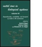 Astrid Sigel, Astrid Sigel Sigel, Helmut Sigel, Helmut (University of Basel Sigel, Helmut Sigel Sigel, Roland Sigel... - Metal Ions in Biological Systems, Volume 44