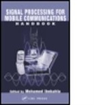 Ibnkahla Ibnkahla, Mohamed Ibnkahla, Mohamed (Queen''''s University Ibnkahla, Ibnkahla Mohamed, Mohamed Ibnkahla, Mohamed (Queen's University Ibnkahla... - Signal Processing for Mobile Communications Handbook