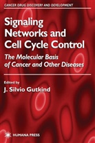J Silvio Gutkind, J. Silvio Gutkind - Signaling Networks and Cell Cycle Control