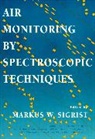Sigrist, Markus W. Sigrist, Markus W. (Institute of Quantum Electroni Sigrist, Mw Sigrist, SIGRIST MARKUS W, I M Kolthoff... - Air Monitoring By Spectroscopic Techniques