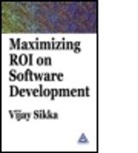 Vijay Sikka, Vijay (Sikka Software Sikka, Sikka Vijay, Sikka Vijay - Maximizing Roi on Software Development