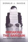 Donald Savoie, Donald J. Savoie - Breaking the Bargain