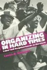 Louise Simmons, Louise B. Simmons - Organizing in Hard Times: Labor and Neighborhoods in Hartford
