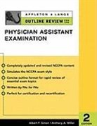 L Gomella, Anthony Miller, Anthony A Miller, Anthony A. Miller, Albert Simon, Albert F Simon... - Outline Review for the Physician Assistant Examination