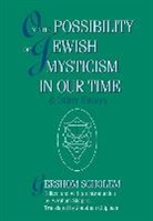 Gershom Scholem, Gershom Gerhard Scholem, Gershom S Scholem, Gershom S. Scholem, SCHOLEM GERSHOM GERHARD, Avraham Shapira - On the Possibility of Jewish Mysticism in Our Time