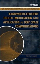Simon, Charnan Simon, Marvin K Simon, Marvin K. Simon, Marvin K. (Jet Propulsion Laboratory Simon, Marvin Kenneth Simon... - Bandwidth Efficient Digital Modulation With Application to Deep