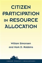 Mark Robbins, Mark D. Robbins, Robbins Mark, Bill Simonsen, William Simonsen, William J. Simonsen... - Citizen Participation and Resource Allocation