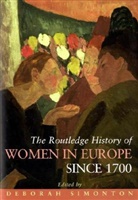 Deborah Simonton, Deborah (University of Southern Denmark Simonton, SIMONTON DEBORAH, Deborah Simonton, Deborah (University of Southern Denmark Simonton - Routledge History of Women in Europe Since 1700