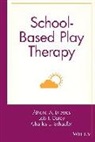Carey, Drewes, Athena A. Carey Drewes, Schaefer, Lois J. Carey, Athena A. Drewes... - School-Based Play Therapy