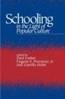 Paul Farber, Gunilla Holm, Eugene F Provenzo, Eugene F. Provenzo, Eugene F. Jr. Provenzo, Eugene F Provenzo Jr... - Schooling in the Light of Popular Culture