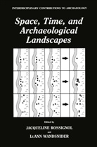 Jaquelin Rossignol, Jaqueline Rossignol, Wandsnider, Wandsnider, Luann Wandsnider - Space, Time, and Archaeological Landscapes