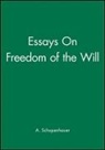 a Schopenhauer, A. Schopenhauer, Arthur Schopenhauer - Essays on Freedom of the Will