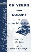 David E Cartwright, David E. Cartwright, Arthur Schopenhauer, David E. Cartwright - On Vision and Colors by Arthur Schopenhauer