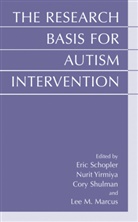 Lee M. Marcus, Eric Schopler, Cory Shulman, Cory Shulman et al, Nuri Yirmiya, Nurit Yirmiya - The Research Basis for Autism Intervention
