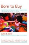 Juliet Schor, Juliet B Schor, Juliet B. Schor, Schor Juliet B. - Born to Buy