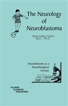Nina Felice Schor - The Neurology of Neuroblastoma