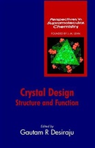Gautam R. Desiraju, Gautam R. (University of Hyderabad Desiraju, Gr Desiraju, DESIRAJU GAUTAM R, Brenda D. Spangler, Gautam R. Desiraju... - Crystal Design