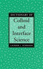 Schramm, Laurier L Schramm, Laurier L. Schramm, Laurier L. (Petroleum Recovery Institute Schramm, Ll Schramm - Dictionary of Colloid and Interface Science