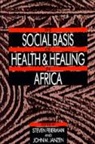 Steven Feierman, Steven Janzen Feierman, Feierman/Janzen, Joint Committee on African Studies, Steven Feierman, Feierman Steven... - Social Basis of Health and Healing in Africa