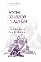 B Mesibov, B Mesibov, Gary B. Mesibov, Eri Schopler, Eric Schopler - Social Behavior in Autism