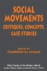 Kevin Mumford, Robert Jackall, Stanford M. Lyman, Arthur J. Vidich - Social Movements: Critiques, Concepts, Case Studies