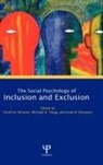 Dominic Abrams, Jerome Abrams, Dominic Abrams, Abrams Dominic, Michael A Hogg, Michael A. Hogg... - The Social Psychology of Inclusion and Exclusion