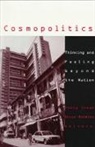 Pheng Cheah, Pheng Robbins Cheah, CHEAH PHENG ROBBINS BRUCE, Bruce Robbins, Social Text Collective, Pheng Cheah... - Cosmopolitics