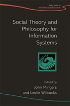 Mingers, J Mingers, John Mingers, John (Canterbury Business School Mingers, John Willcocks Mingers, Willcocks... - Social Theory and Philosophy for Information Systems