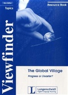 Laurenz Volkmann - Viewfinder Topics, New edition: The Global Village, Progress or Disaster? Resource Book