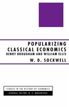 Henry Brougham, William Ellis, W D Sockwell, W. D. Sockwell, W.d. Sockwell - Popularizing Classical Economics