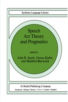 M Bierwisch, M. Bierwisch, Kiefer, F Kiefer, F. Kiefer, Ferenc Kiefer... - Speech Act Theory and Pragmatics